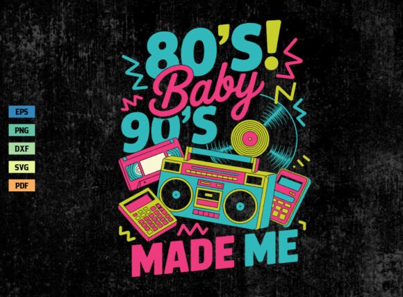 Download 80s Baby 90s Made Me Shirt SVG PNG - Baby Collection